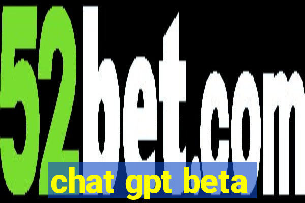 chat gpt beta